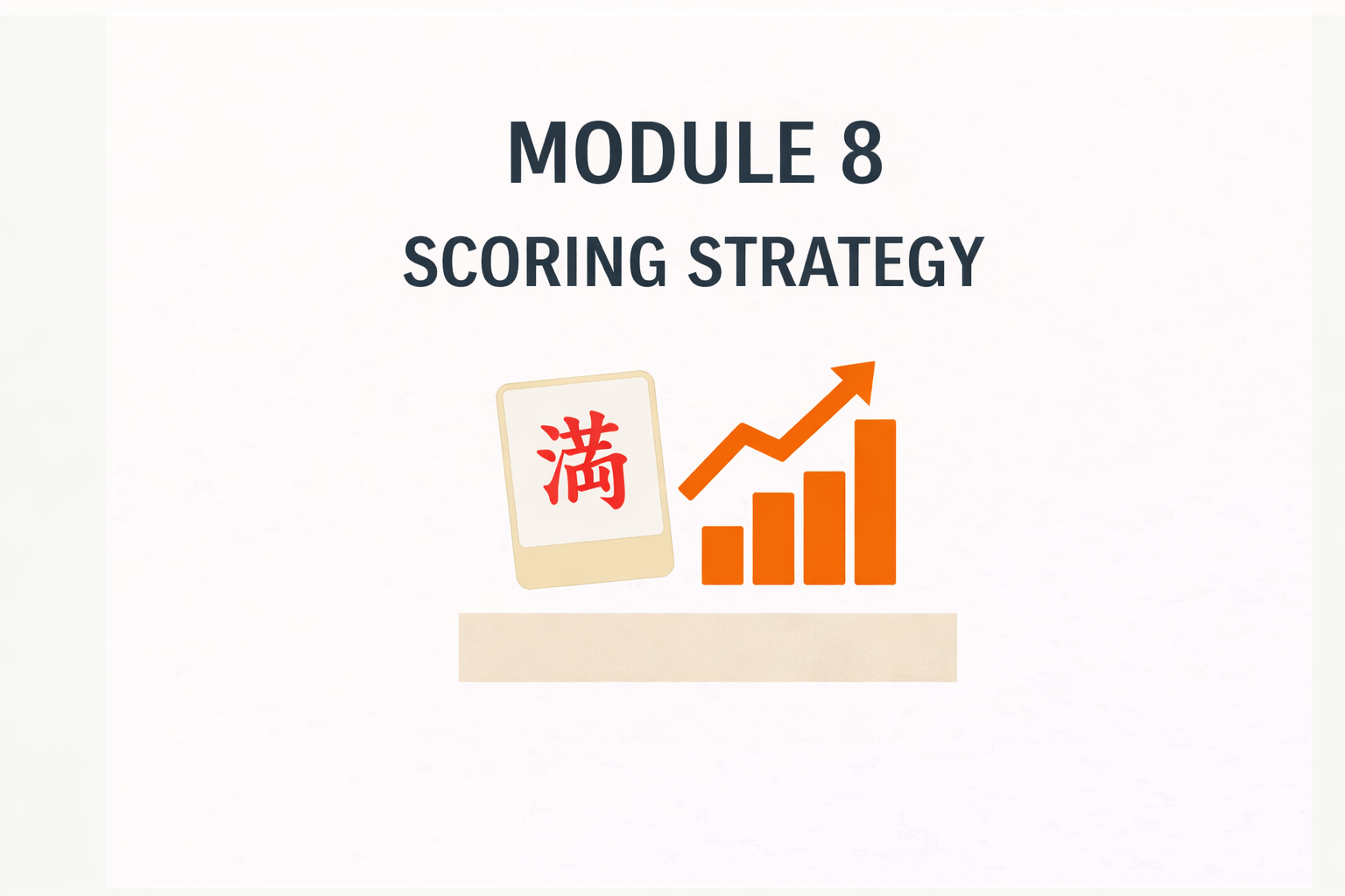 Module 8: Scoring Strategy